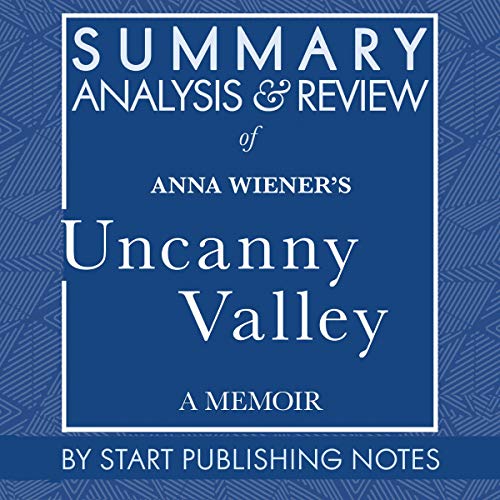 Cover of Summary, Analysis, and Review of Anna Wiener's Uncanny Valley: A Memoir