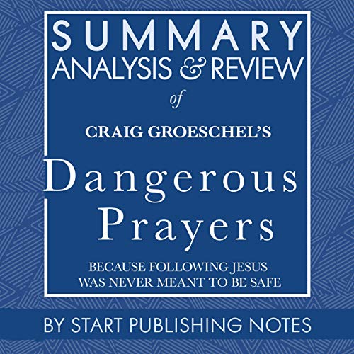 Cover of Summary, Analysis, and Review of Craig Groeschel's Dangerous Prayers