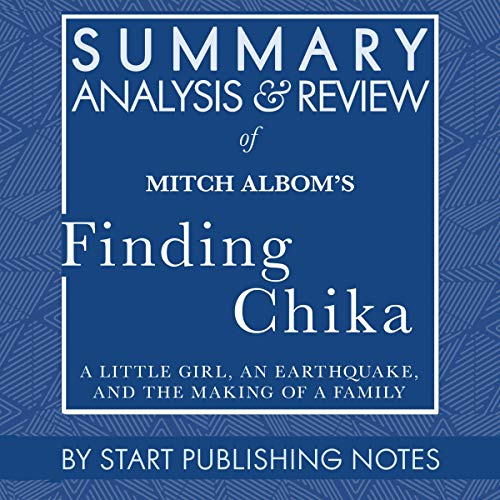Cover of Summary, Analysis, and Review of Mitch Albom’s Finding Chika: A Little Girl, an Earthquake, and the Making of a Family