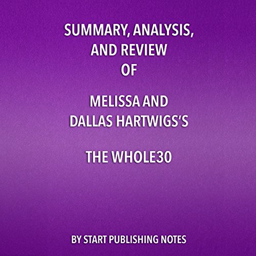 Cover of Summary, Analysis, and Review of Melissa and Dallas Hartwig's The Whole30