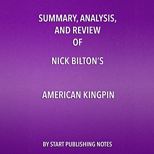 Cover of Summary, Analysis, and Review of Nick Bilton's American Kingpin