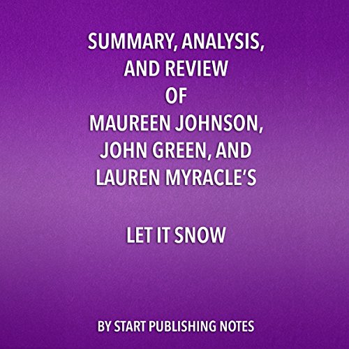 Cover of Summary, Analysis, and Review of Maureen Johnson, John Green, and Lauren Myracle's Let It Snow: Three Holiday Romances