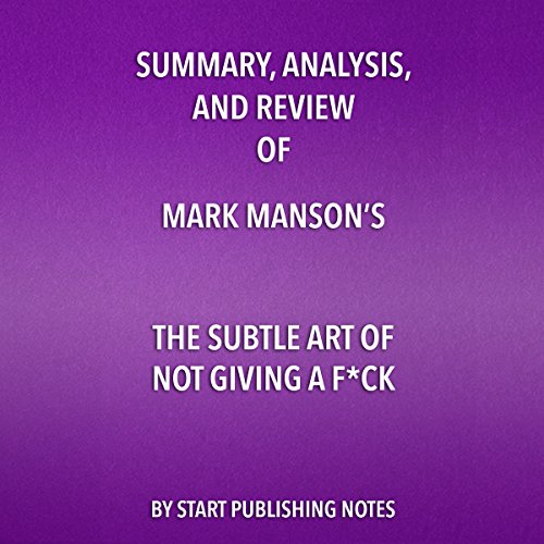 Cover of Summary, Analysis, and Review of Mark Manson's The Subtle Art of Not Giving a F--k