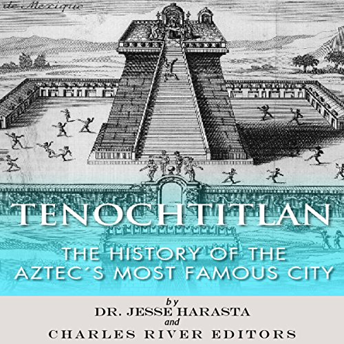 Cover of Tenochtitlan: The History of the Aztecs Most Famous City