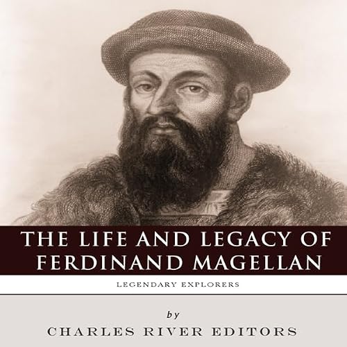 Cover of Legendary Explorers: The Life and Legacy of Ferdinand Magellan