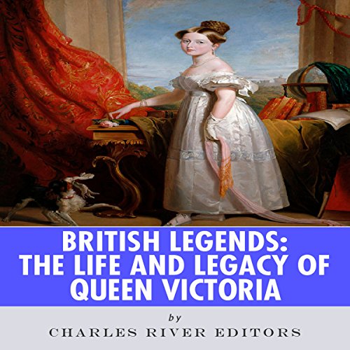 Cover of British Legends: The Life and Legacy of Queen Victoria