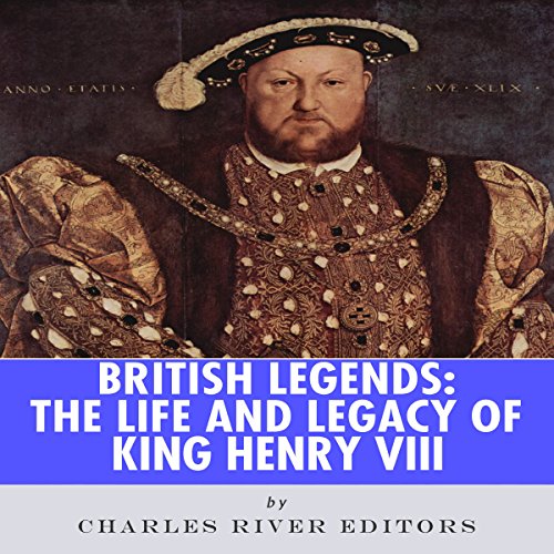 Cover of British Legends: The Life and Legacy of King Henry VIII