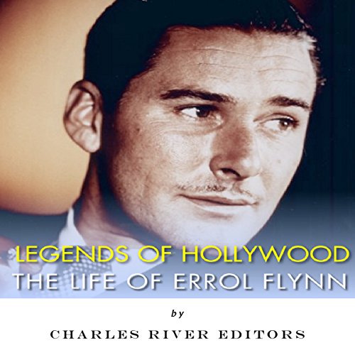 Cover of Legends of Hollywood: The Life of Errol Flynn
