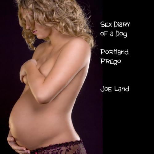 Cover of Sex Diary of a Dog: Portland Prego