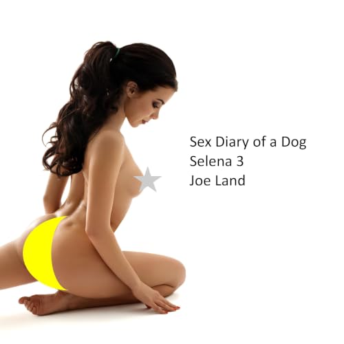 Cover of Sex Diary of a Dog: Selena 3
