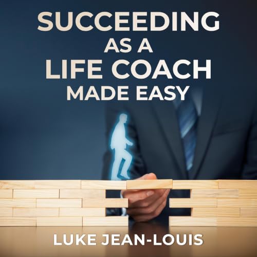 Cover of Succeeding as a Life Coach Made Easy