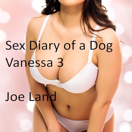 Cover of Sex Diary of a Dog: Vanessa 3