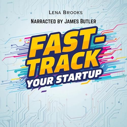 Cover of Fast-Track Your Startup: A 90-Day System to Validate, Build, and Launch Without Wasting Time