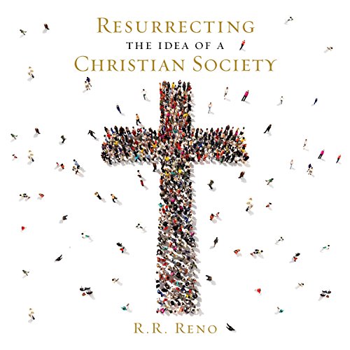 Cover of Resurrecting the Idea of a Christian Society
