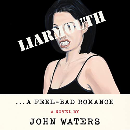 Cover of Liarmouth: A Feel-Bad Romance