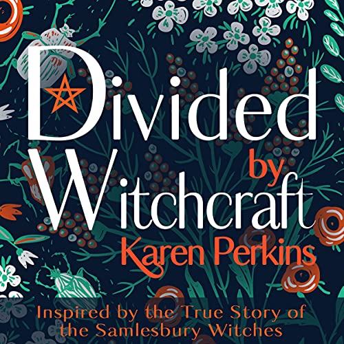 Cover of Divided by Witchcraft: Inspired by the True Story of the Samlesbury Witches