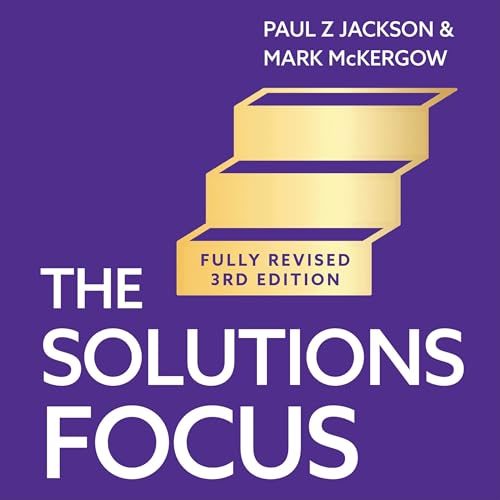 Cover of The Solutions Focus, 3rd edition