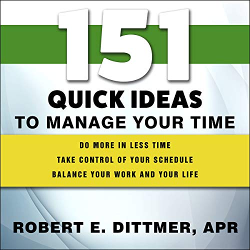 Cover of 151 Quick Ideas to Manage Your Time