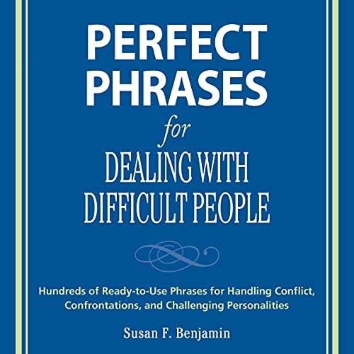 Cover of Perfect Phrases for Dealing with Difficult People