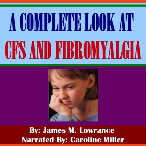 Cover of A Complete Look at CFS and Fibromyalgia