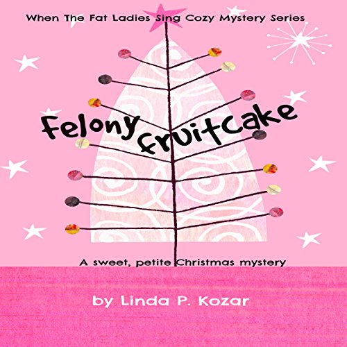 Cover of Felony Fruitcake