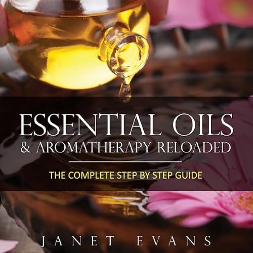 Cover of Essential Oils & Aromatherapy Reloaded