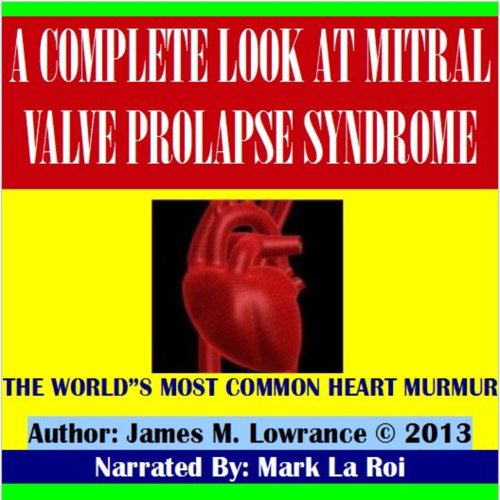Cover of A Complete Look at Mitral Valve Prolapse Syndrome