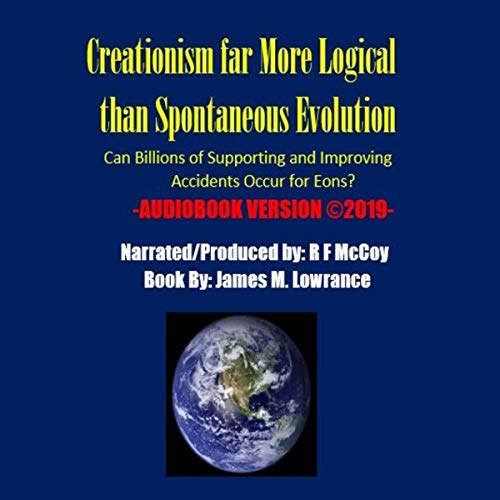Cover of Creationism Far More Logical Than Spontaneous Evolution