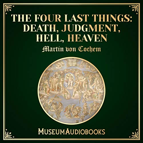 Cover of The Four Last Things: Death, Judgment, Hell, Heaven