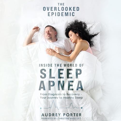 Cover of The Overlooked Epidemic: Inside the World of Sleep Apnea