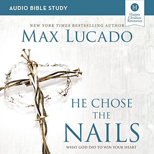 Cover of He Chose the Nails Bible Study: Audio