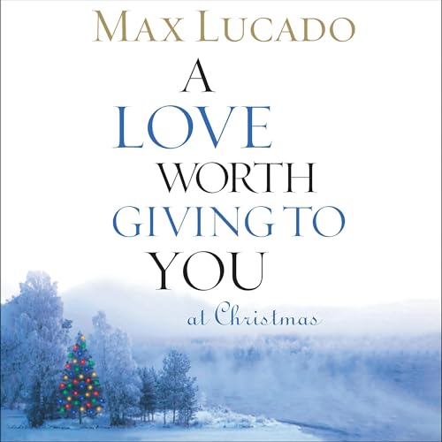 Cover of A Love Worth Giving To You at Christmas