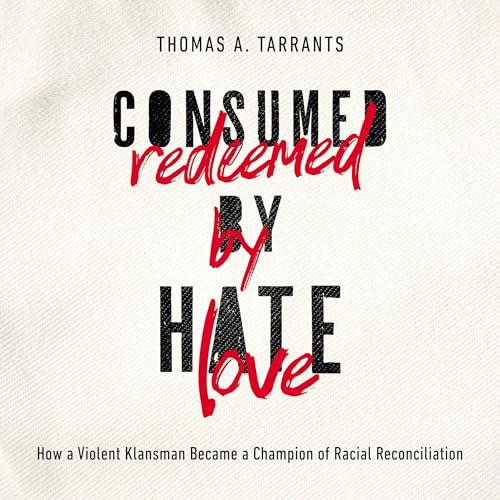 Cover of Consumed by Hate, Redeemed by Love