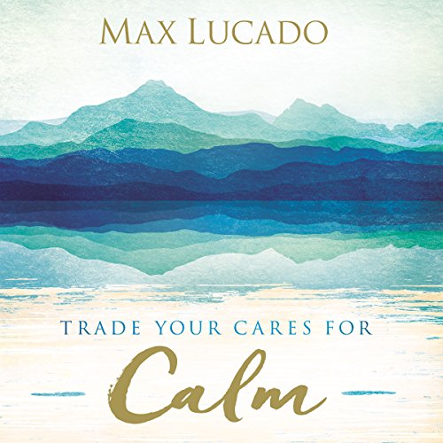 Cover of Trade Your Cares for Calm
