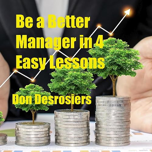 Cover of Be a Better Manager in 4 Easy Lessons