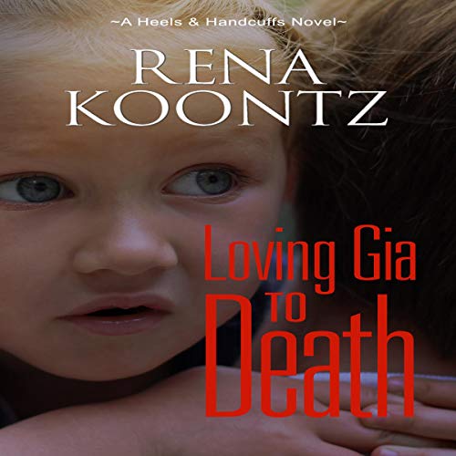 Cover of Loving Gia to Death: A Psychological Thriller