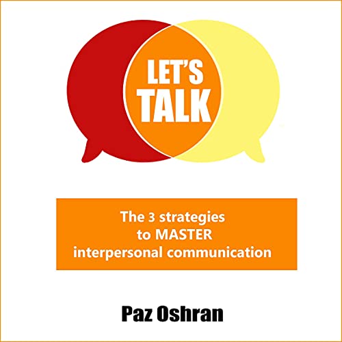 Cover of Let's Talk: The 3 Strategies to Master Interpersonal Communication