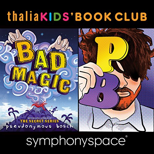 Cover of Thalia Kids Book Club: Pseudonymous Bosch - Bad Magic
