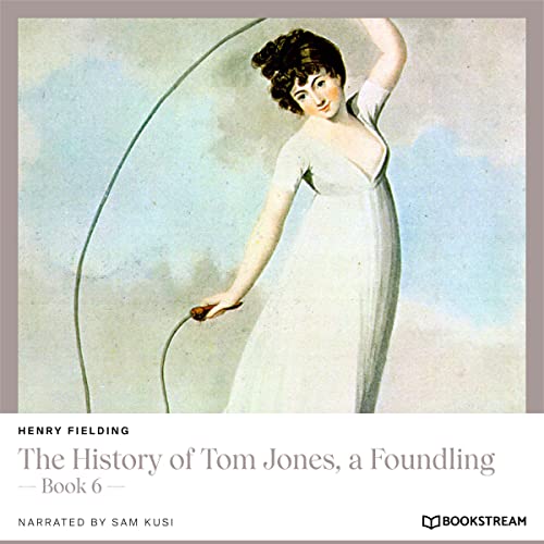 Cover of The History of Tom Jones, a Foundling - Book 6