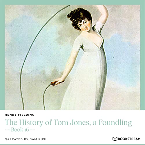 Cover of The History of Tom Jones, a Foundling - Book 16