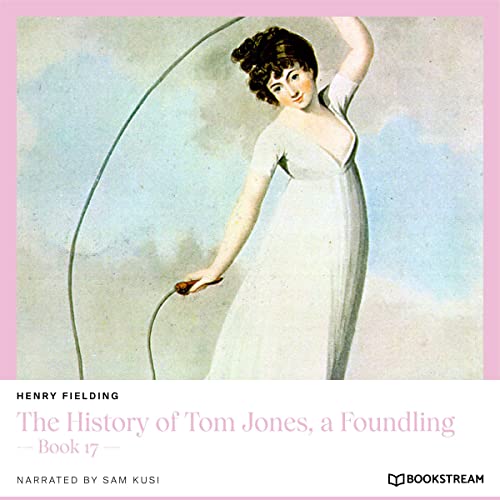 Cover of The History of Tom Jones, a Foundling - Book 17
