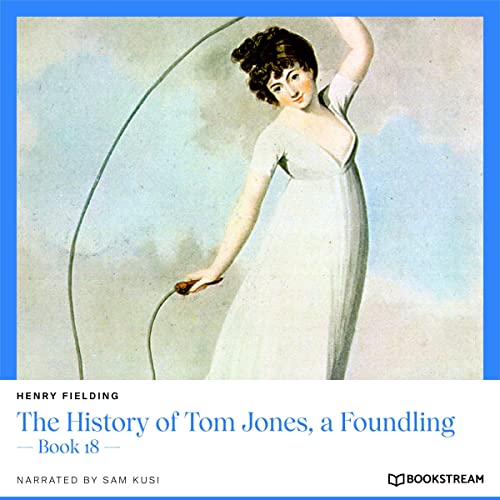 Cover of The History of Tom Jones, a Foundling - Book 18
