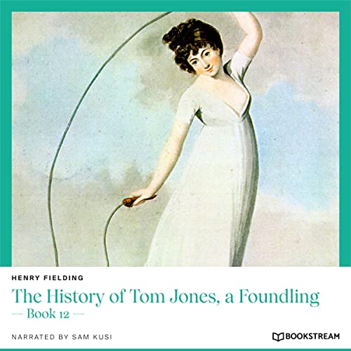 Cover of The History of Tom Jones, a Foundling - Book 12