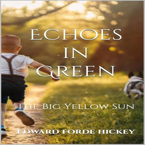 Cover of Echoes in Green: The Big Yellow Sun