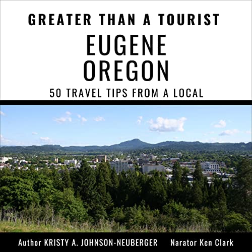 Cover of Eugene Oregon: 50 Travel Tips from a Local