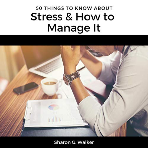 Cover of 50 Things to Know About Stress & How to Manage It