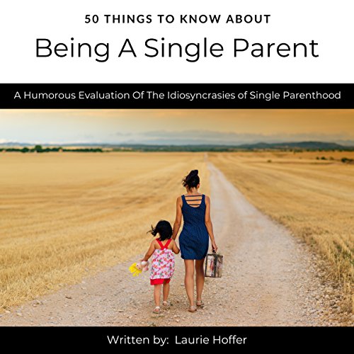 Cover of 50 Things to Know About Being a Single Parent
