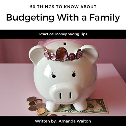 Cover of 50 Things to Know About Budgeting with a Family