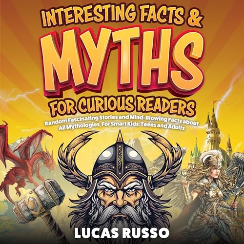 Cover of Interesting Facts and Myths for Curious Readers