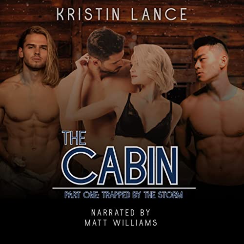 Cover of The Cabin, Part One: Trapped by the Storm